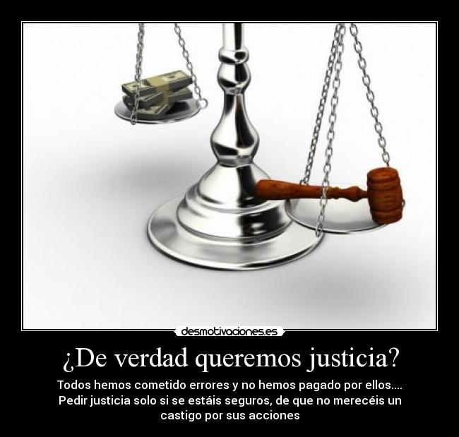 ¿De verdad queremos justicia? -