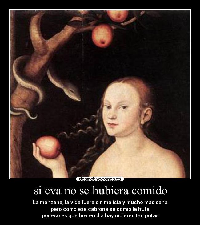 si eva no se hubiera comido -