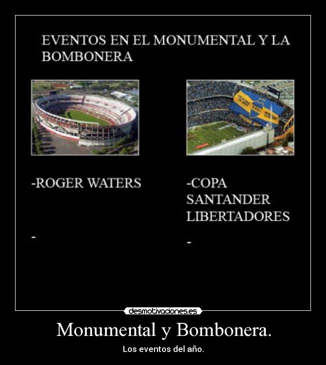 Monumental y Bombonera. - Los eventos del año.