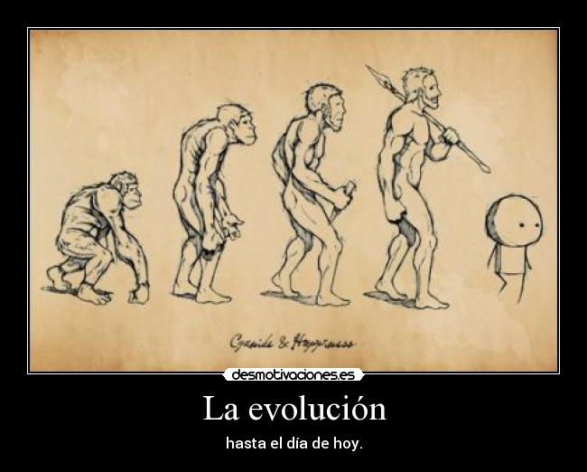 La evolución -