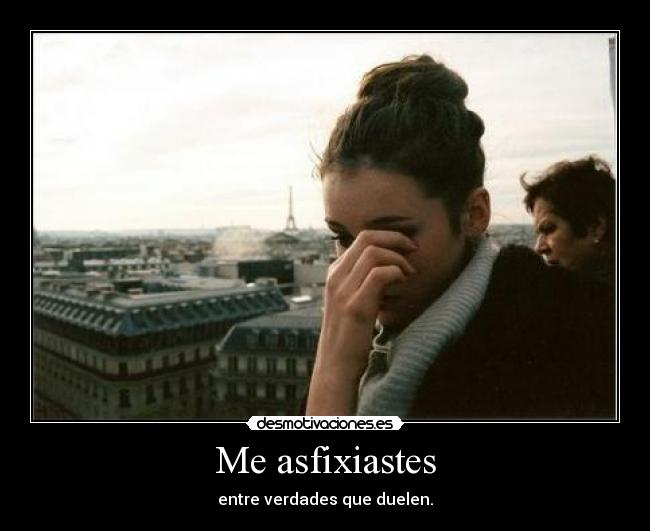 Me asfixiastes - 