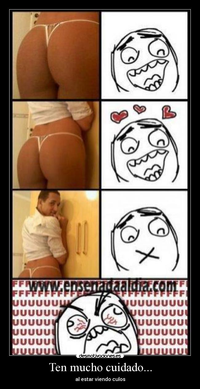 Ten mucho cuidado... -