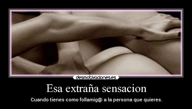Esa extraña sensacion - 