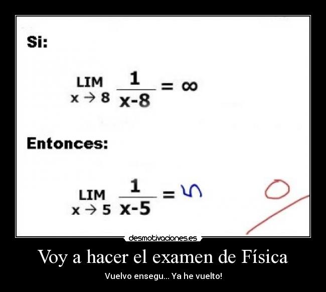 Voy a hacer el examen de Física - Vuelvo ensegu... Ya he vuelto!
