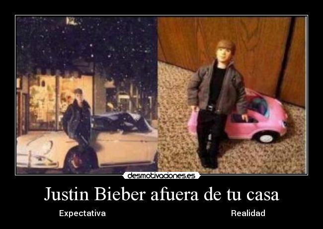 Justin Bieber afuera de tu casa - 