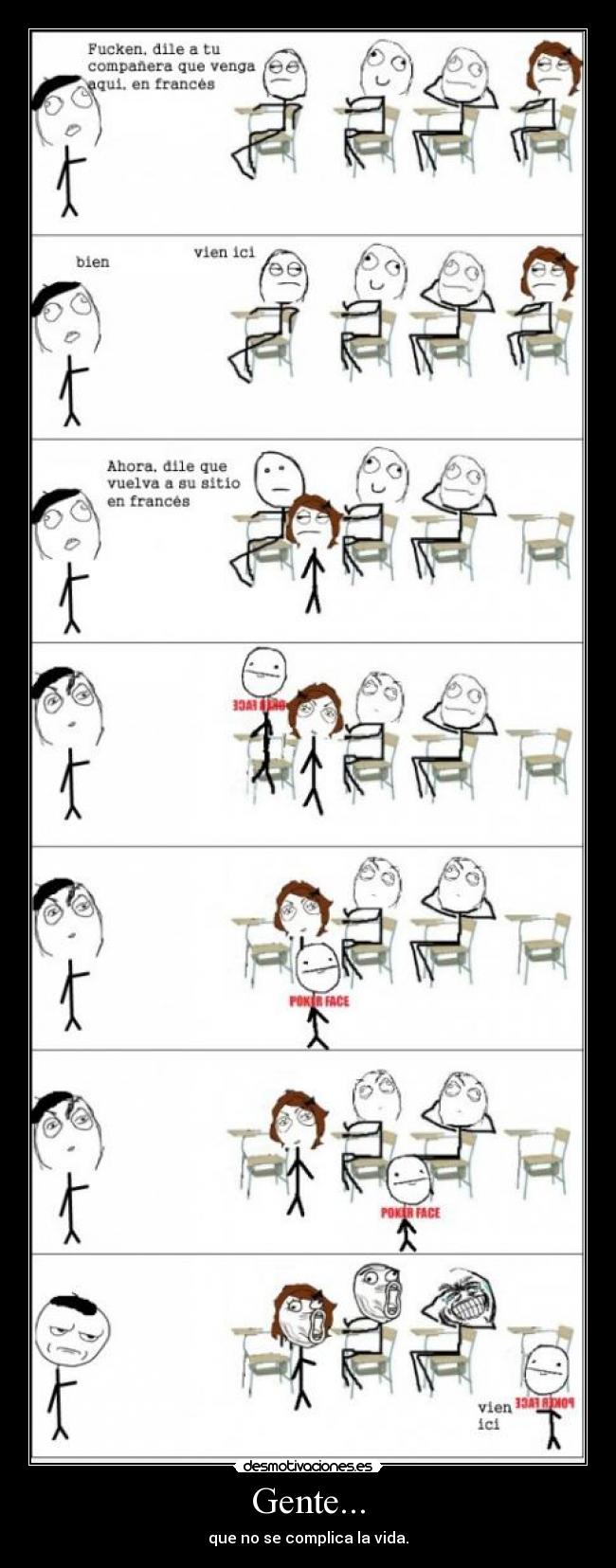 Gente... - que no se complica la vida.