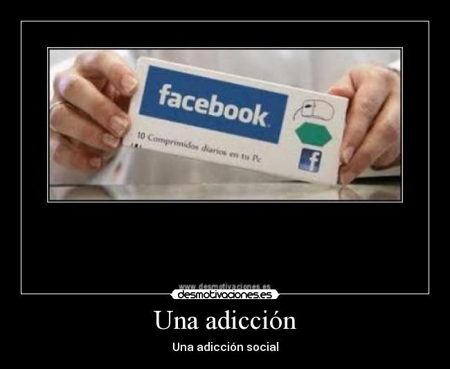 Una adicción - Una adicción social
