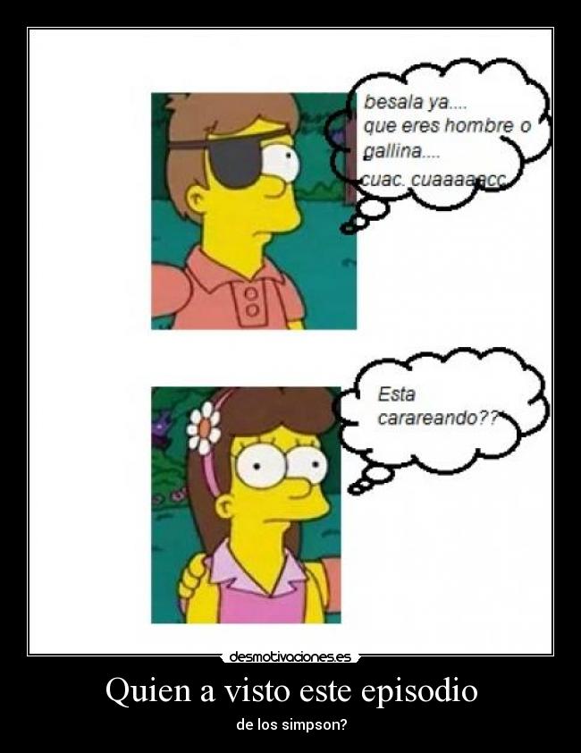 Quien a visto este episodio - de los simpson?