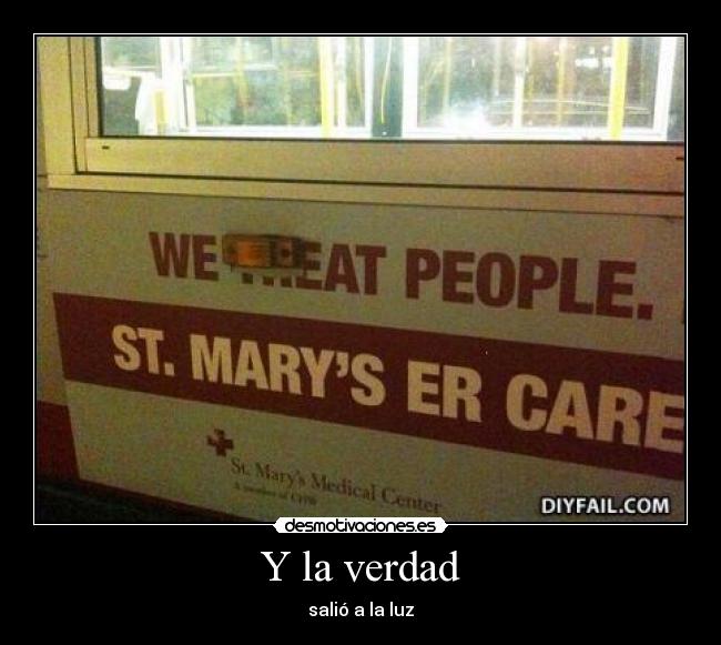 Y la verdad - salió a la luz