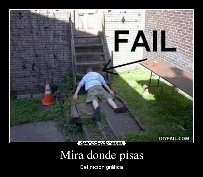 Mira donde pisas - Definición gráfica
