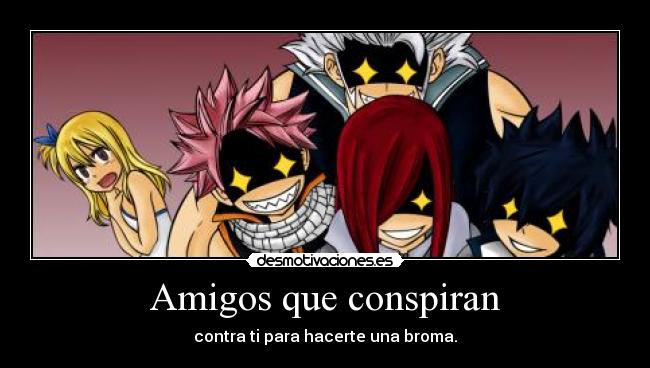 Amigos que conspiran - contra ti para hacerte una broma.