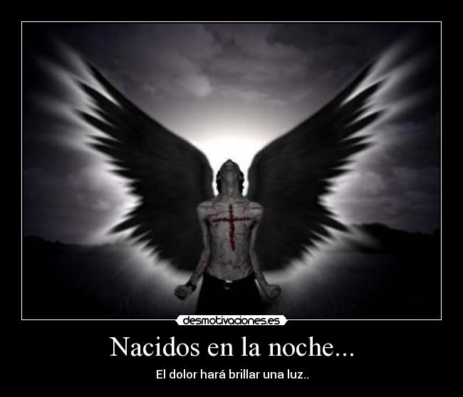 carteles born into the night pain will shine light desmotivaciones