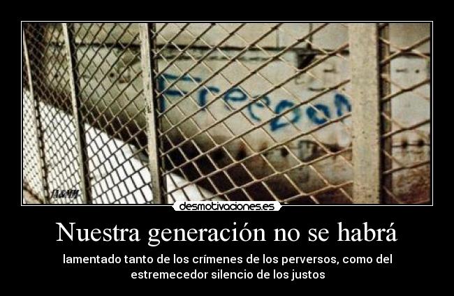 Nuestra generación no se habrá -