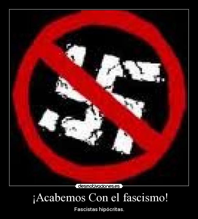 ¡Acabemos Con el fascismo! - 