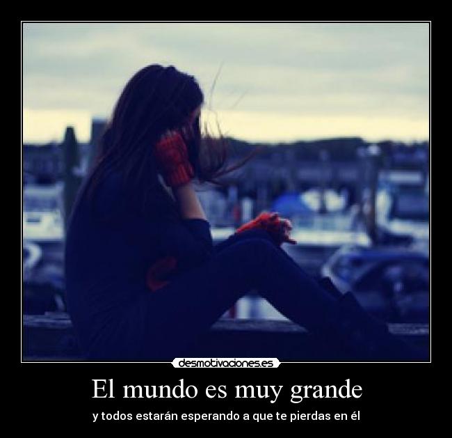 El mundo es muy grande -
