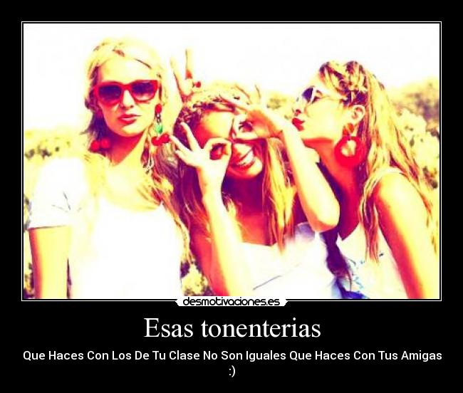 Esas tonenterias -