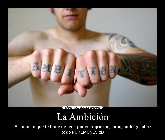 La Ambición -