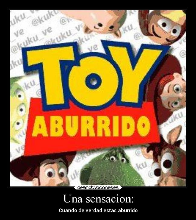 Una sensacion: - Cuando de verdad estas aburrido