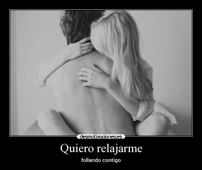 carteles follando haciendo amor contigo desmotivaciones