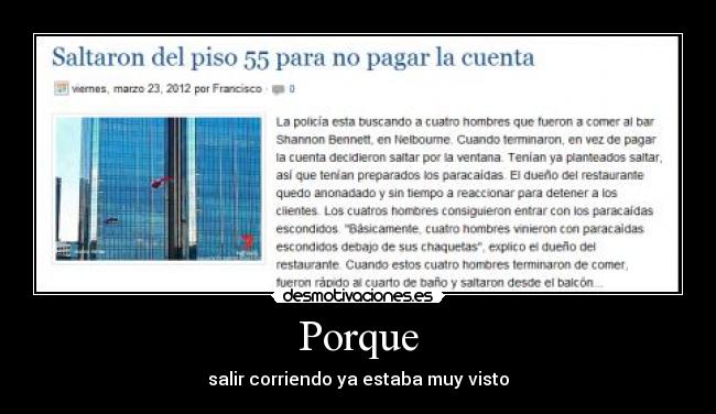 Porque - salir corriendo ya estaba muy visto