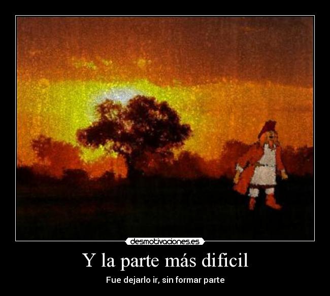 Y la parte más dificil -