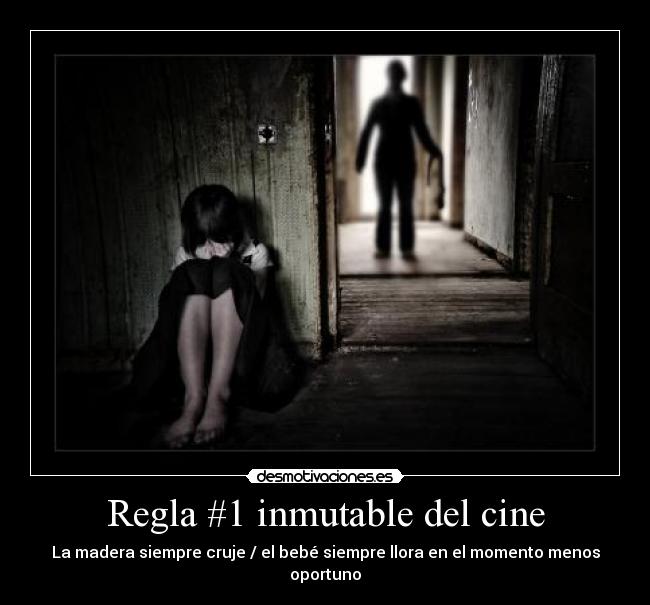 carteles cine regla numero inmutable del cine madera siempre cruje bebe siempre llora momento meno desmotivaciones
