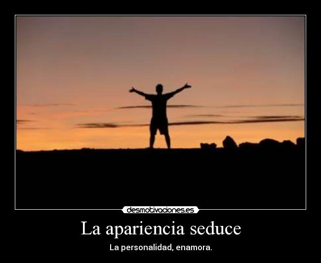 La apariencia seduce - 