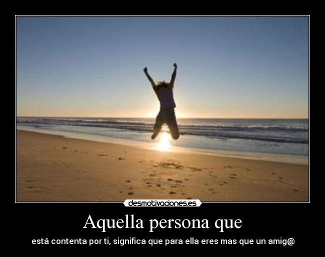 Aquella persona que -