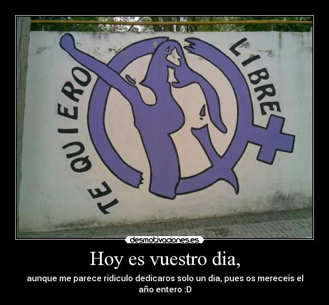 Hoy es vuestro dia, -