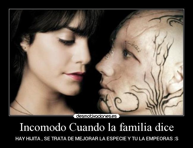 Incomodo Cuando la familia dice -