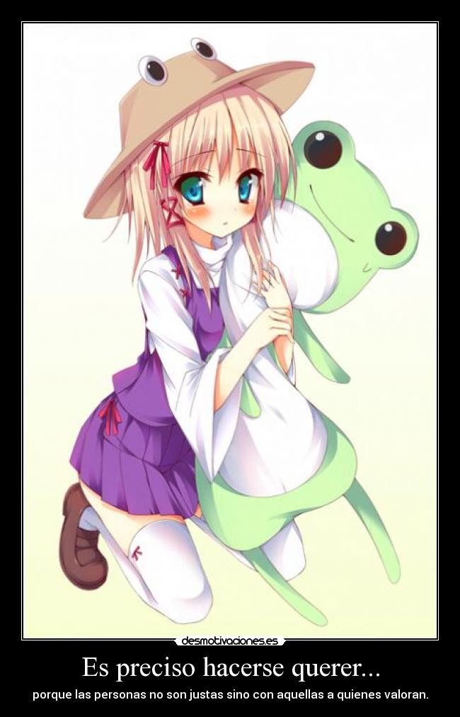 Es preciso hacerse querer... - 