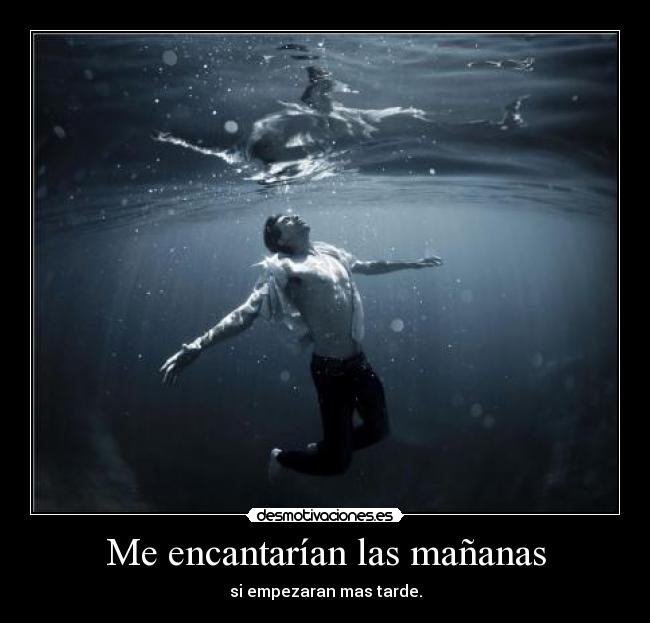 Me encantarían las mañanas -