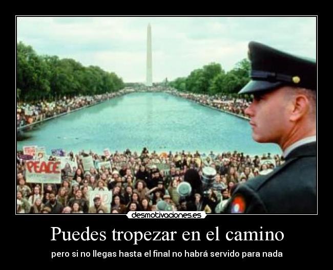 Puedes tropezar en el camino - pero si no llegas hasta el final no habrá servido para nada