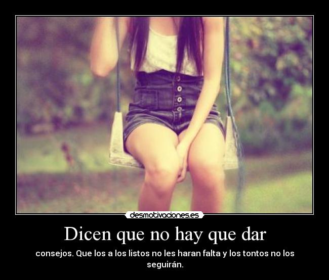 Dicen que no hay que dar -