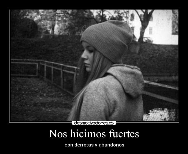 Nos hicimos fuertes -