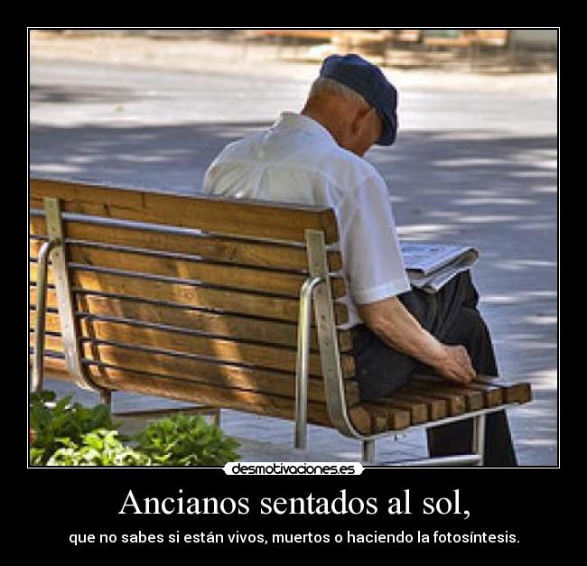 Ancianos sentados al sol, -