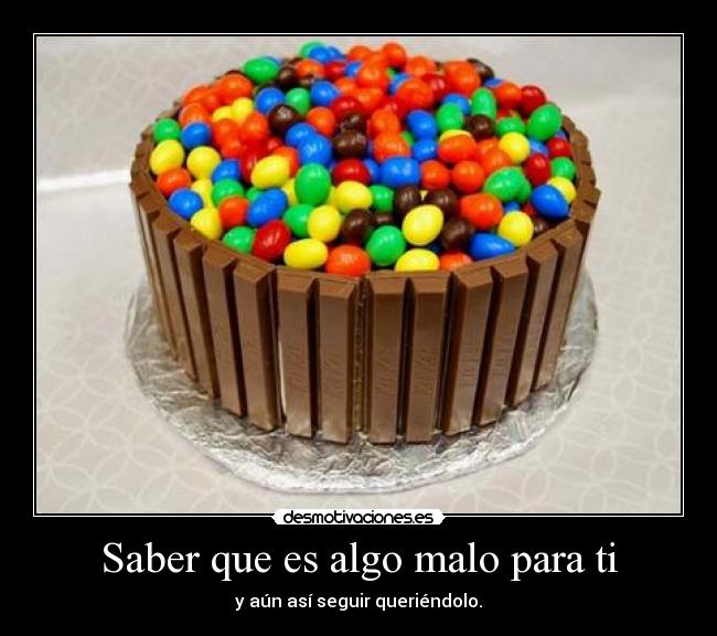 Saber que es algo malo para ti -