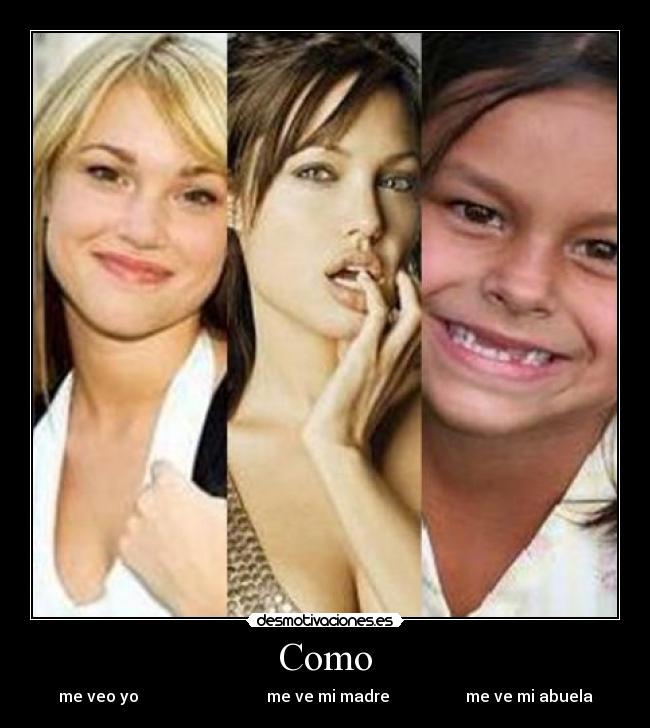 Como - me veo yo me ve mi madre me ve mi abuela