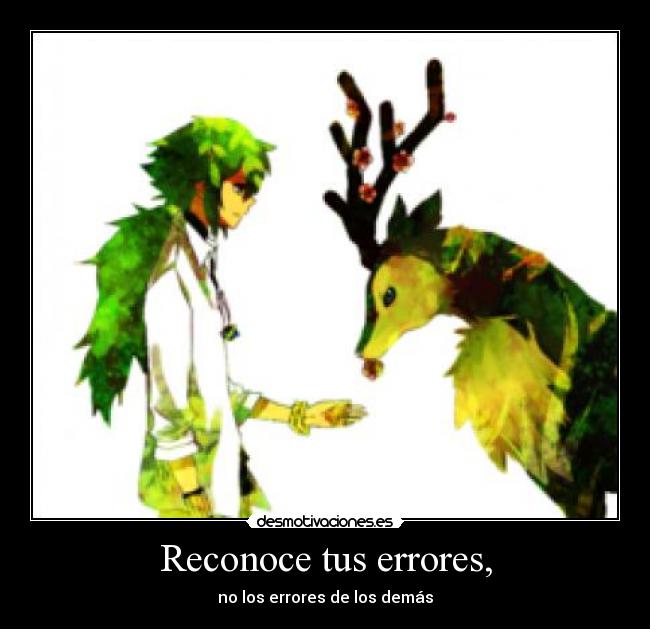 Reconoce tus errores, - 