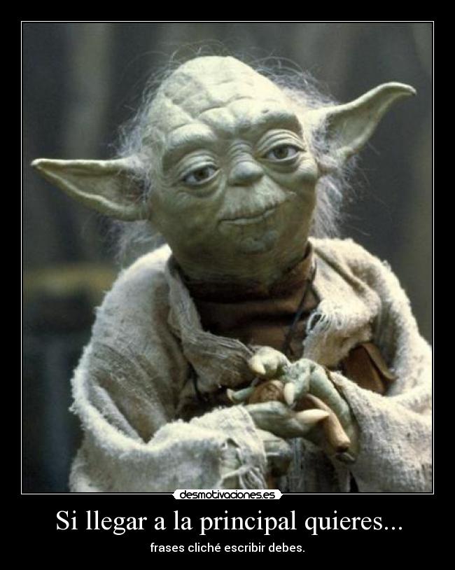 Si llegar a la principal quieres... - frases cliché escribir debes.