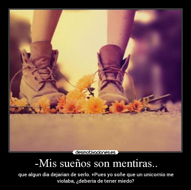 -Mis sueños son mentiras.. - 