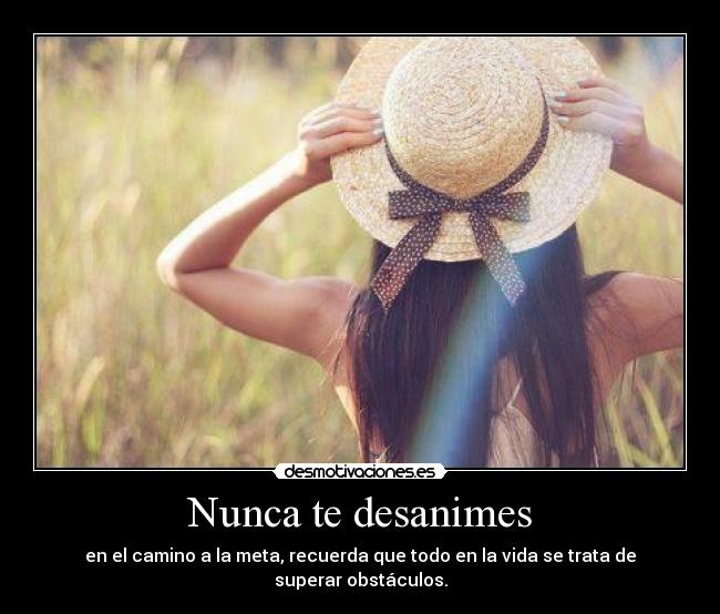 Nunca te desanimes -