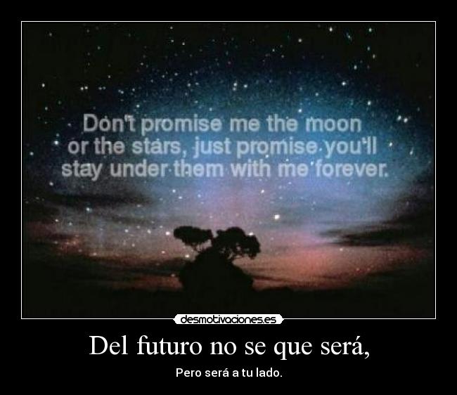 Del futuro no se que será, -