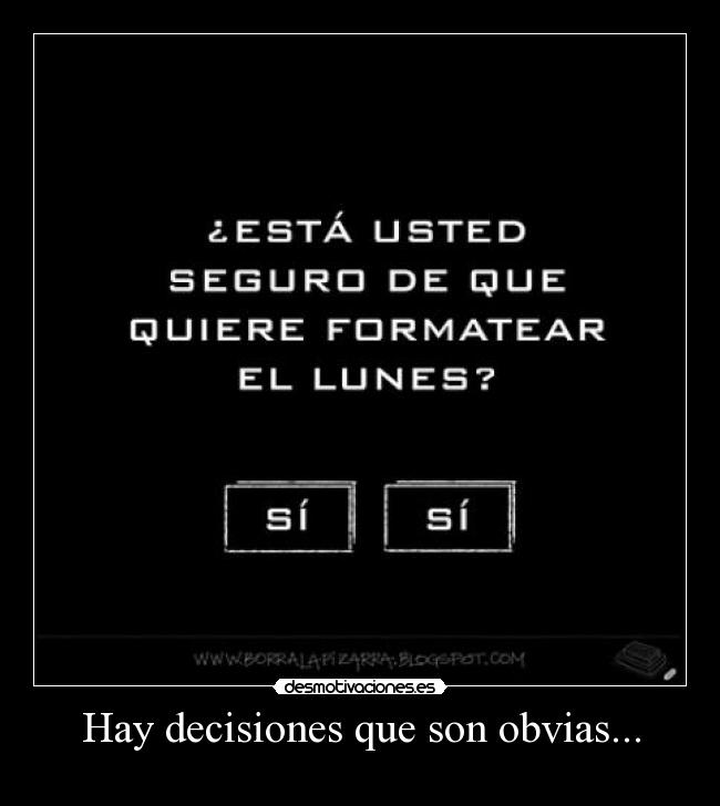 Hay decisiones que son obvias... - 