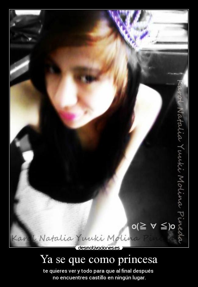 Ya se que como princesa -
