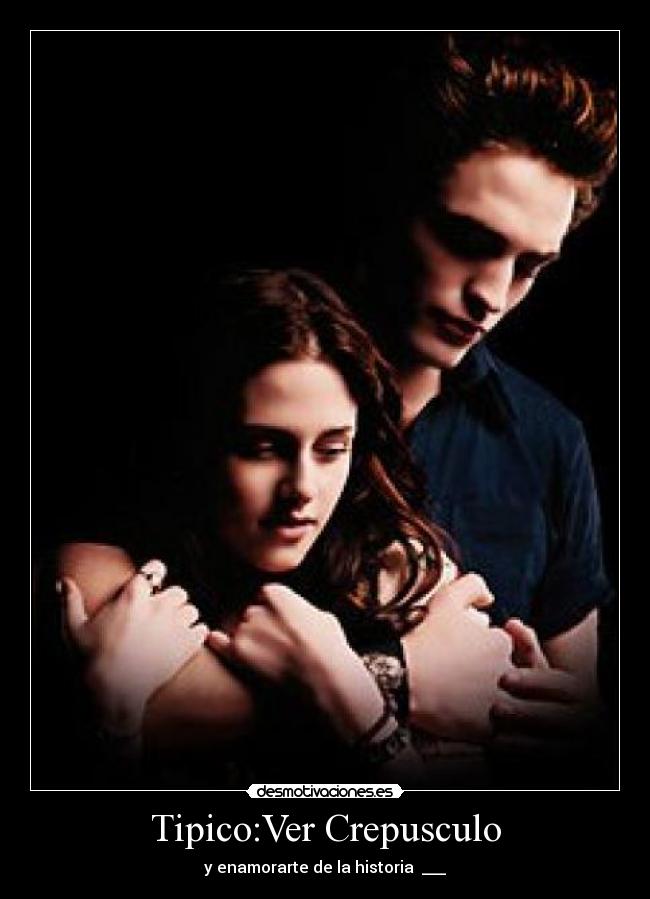 Tipico:Ver Crepusculo - 