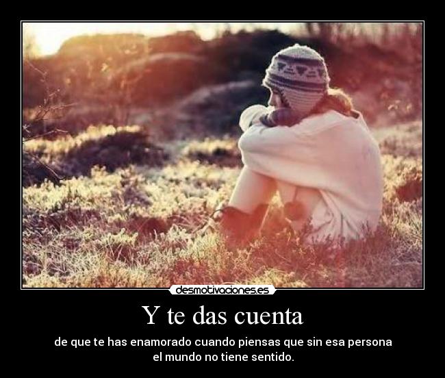 Y te das cuenta - 