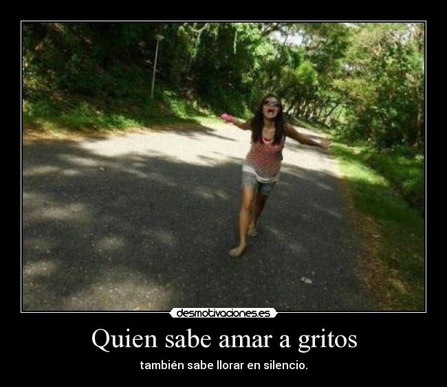 Quien sabe amar a gritos - 