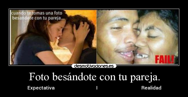 Foto besándote con tu pareja. - Expectativa I Realidad