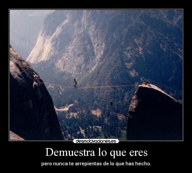 Demuestra lo que eres -